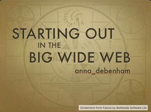 Starting out in the Big Wide Web